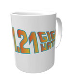 Ceramic Mug - 1.21 GW